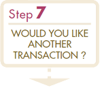 Step7 WOULD YOU LIKE ANOTHER TRANSACTION?